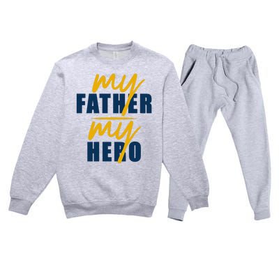 My Father My Hero Cute Dad Gift Premium Crewneck Sweatsuit Set