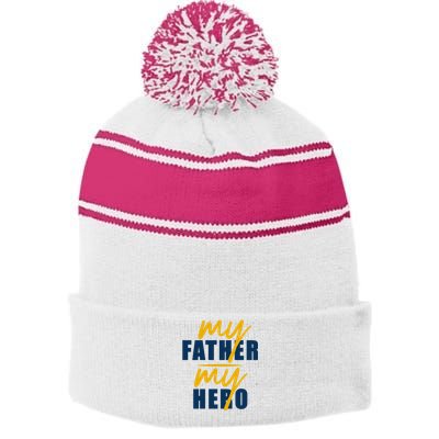 My Father My Hero Cute Dad Gift Stripe Pom Pom Beanie