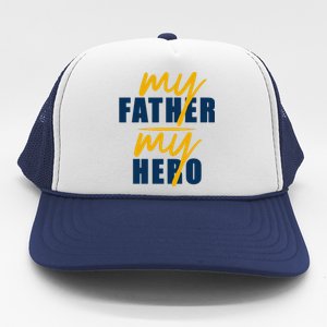 My Father My Hero Cute Dad Gift Trucker Hat