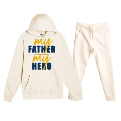 My Father My Hero Cute Dad Gift Premium Hooded Sweatsuit Set