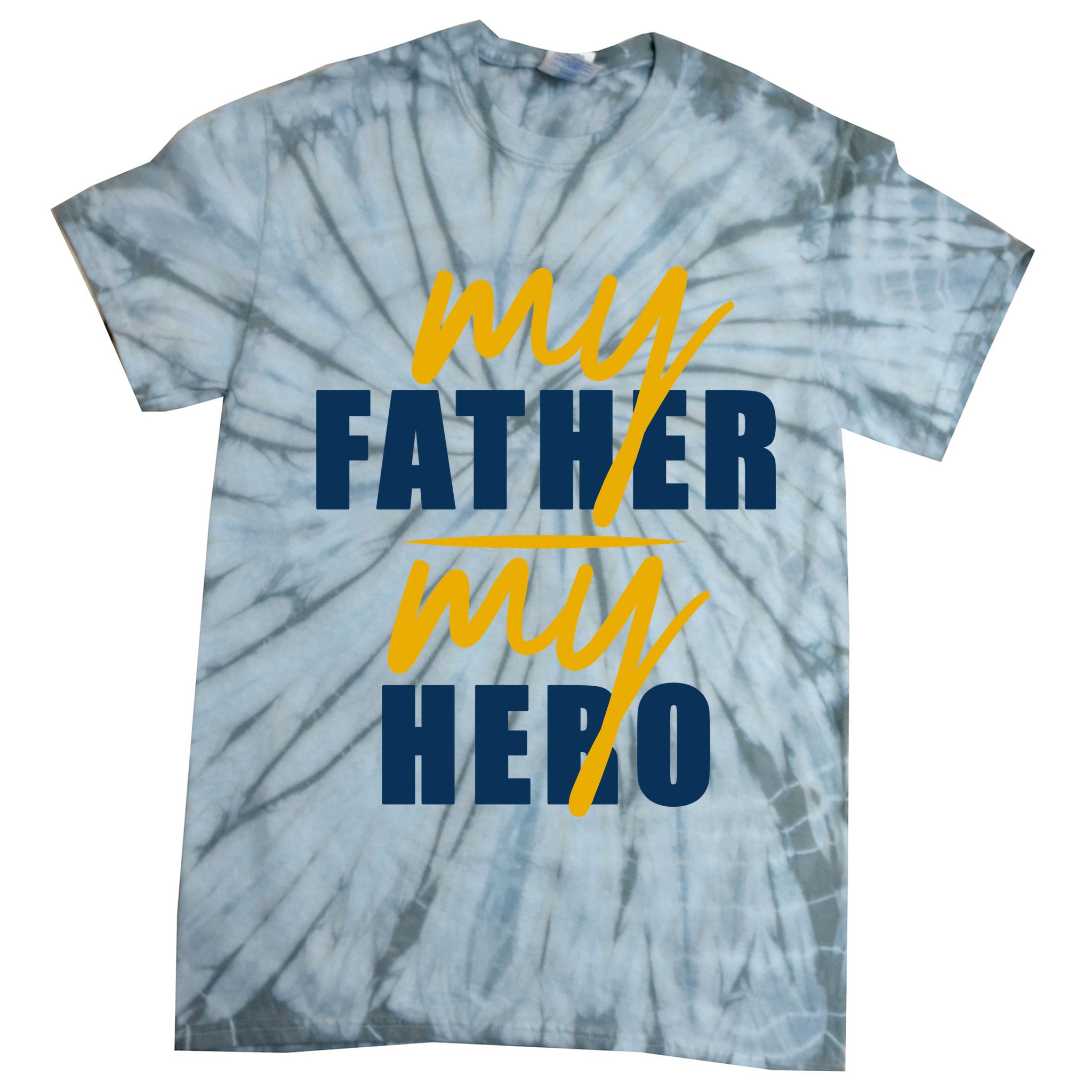 My Father My Hero Cute Dad Gift Tie-Dye T-Shirt