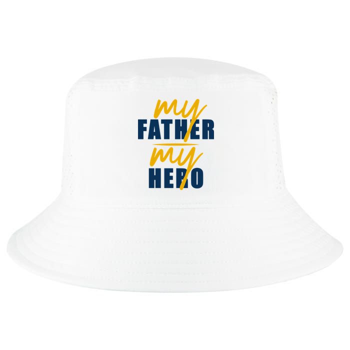 My Father My Hero Cute Dad Gift Cool Comfort Performance Bucket Hat