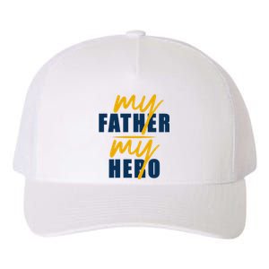 My Father My Hero Cute Dad Gift Yupoong Adult 5-Panel Trucker Hat