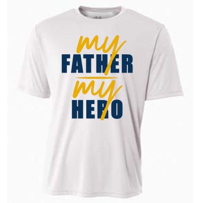 My Father My Hero Cute Dad Gift Cooling Performance Crew T-Shirt