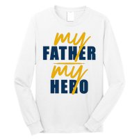 My Father My Hero Cute Dad Gift Long Sleeve Shirt