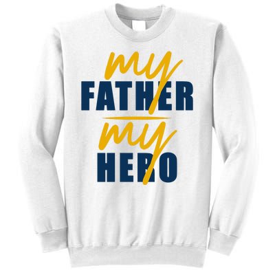 My Father My Hero Cute Dad Gift Sweatshirt