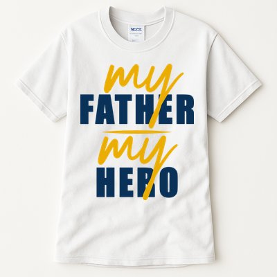 My Father My Hero Cute Dad Gift Tall T-Shirt