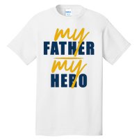 My Father My Hero Cute Dad Gift Tall T-Shirt