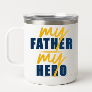 My Father My Hero Cute Dad Gift 12 oz Stainless Steel Tumbler Cup