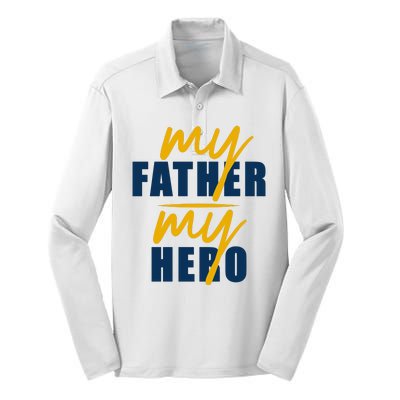 My Father My Hero Cute Dad Gift Silk Touch Performance Long Sleeve Polo