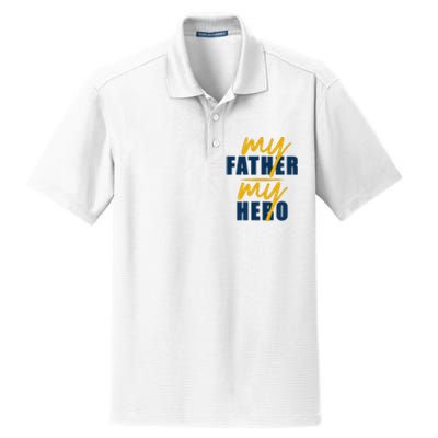 My Father My Hero Cute Dad Gift Dry Zone Grid Polo