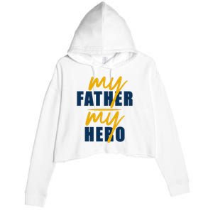 My Father My Hero Cute Dad Gift Crop Fleece Hoodie