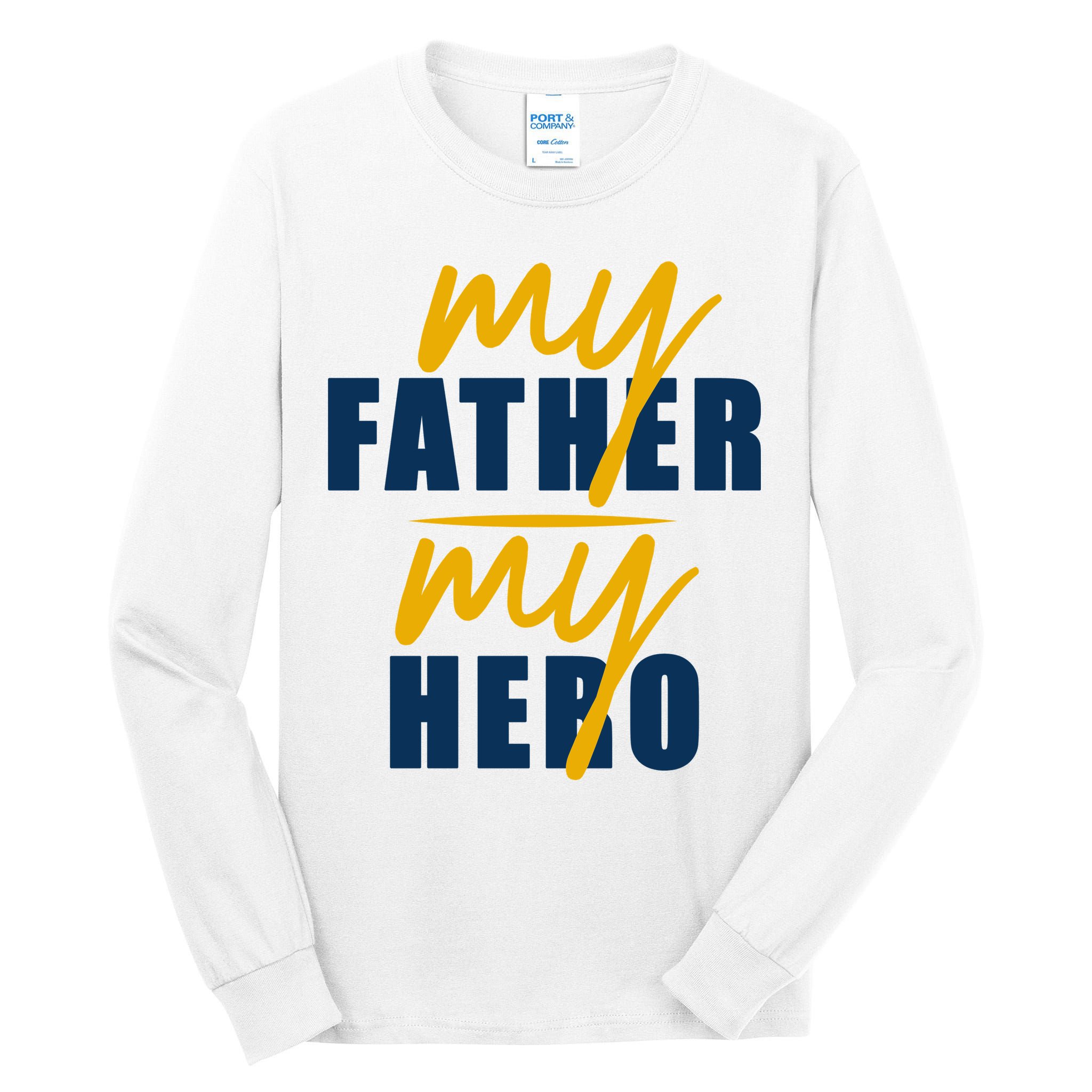 My Father My Hero Cute Dad Gift Tall Long Sleeve T-Shirt