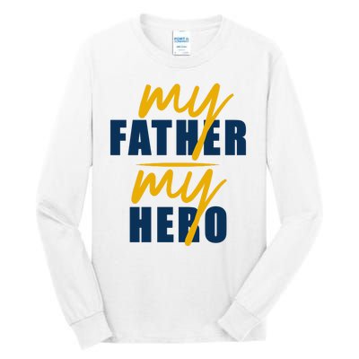 My Father My Hero Cute Dad Gift Tall Long Sleeve T-Shirt