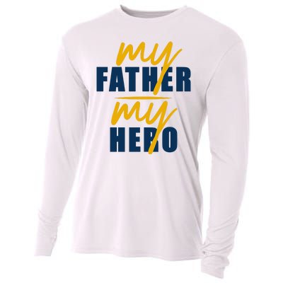 My Father My Hero Cute Dad Gift Cooling Performance Long Sleeve Crew