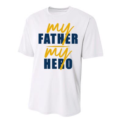 My Father My Hero Cute Dad Gift Performance Sprint T-Shirt