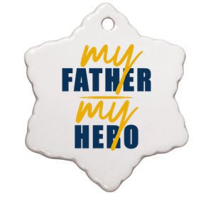 My Father My Hero Cute Dad Gift Ceramic Star Ornament