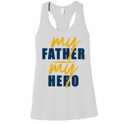 My Father My Hero Cute Dad Gift Women's Racerback Tank