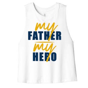 My Father My Hero Cute Dad Gift Women's Racerback Cropped Tank