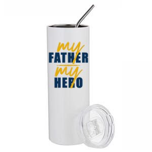 My Father My Hero Cute Dad Gift Stainless Steel Tumbler