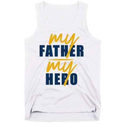 My Father My Hero Cute Dad Gift Tank Top