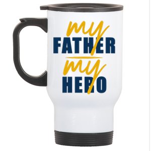 My Father My Hero Cute Dad Gift Stainless Steel Travel Mug