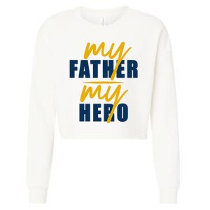 My Father My Hero Cute Dad Gift Cropped Pullover Crew