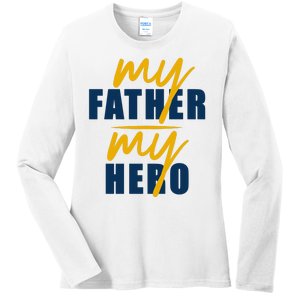 My Father My Hero Cute Dad Gift Ladies Long Sleeve Shirt