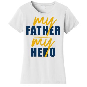 My Father My Hero Cute Dad Gift Women's T-Shirt