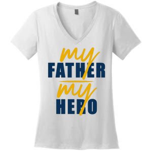 My Father My Hero Cute Dad Gift Women's V-Neck T-Shirt