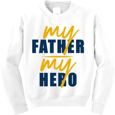 My Father My Hero Cute Dad Gift Kids Sweatshirt