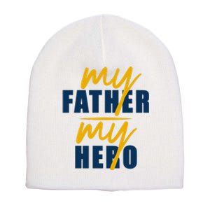 My Father My Hero Cute Dad Gift Short Acrylic Beanie