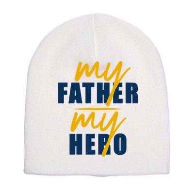 My Father My Hero Cute Dad Gift Short Acrylic Beanie