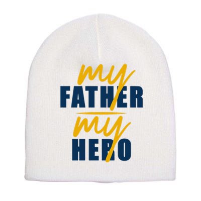 My Father My Hero Cute Dad Gift Short Acrylic Beanie