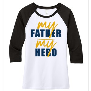 My Father My Hero Cute Dad Gift Women's Tri-Blend 3/4-Sleeve Raglan Shirt