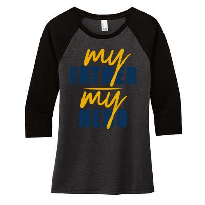 My Father My Hero Cute Dad Gift Women's Tri-Blend 3/4-Sleeve Raglan Shirt