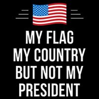 My Flag My Country But Not My President Sustainable Bucket Hat