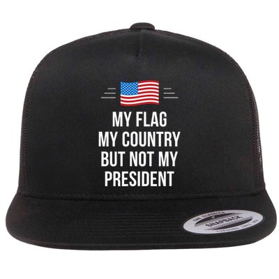 My Flag My Country But Not My President Flatbill Hat