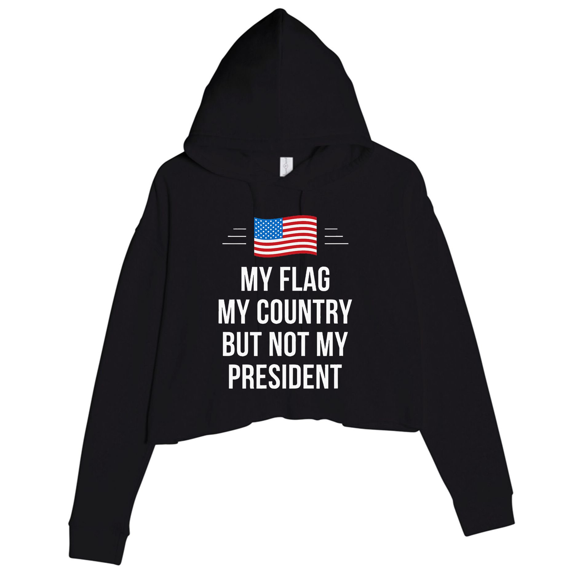 My Flag My Country But Not My President Crop Fleece Hoodie