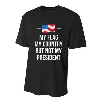 My Flag My Country But Not My President Youth Performance Sprint T-Shirt
