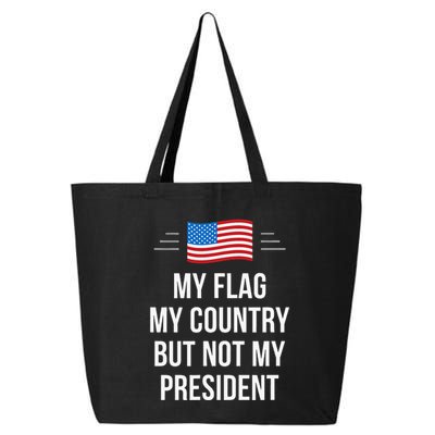 My Flag My Country But Not My President 25L Jumbo Tote