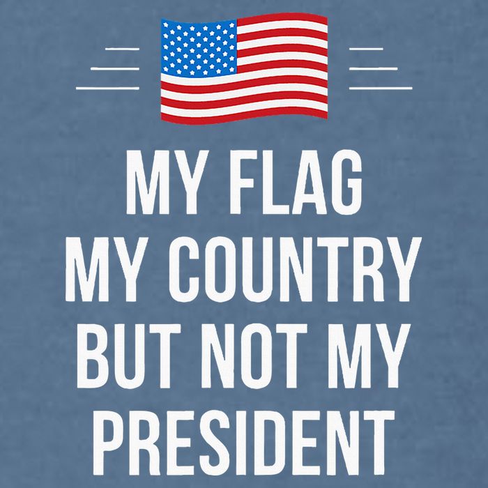 My Flag My Country But Not My President Garment-Dyed Sweatshirt