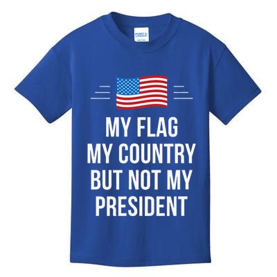 My Flag My Country But Not My President Kids T-Shirt