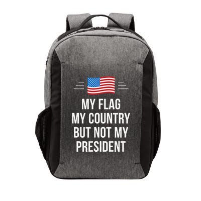 My Flag My Country But Not My President Vector Backpack