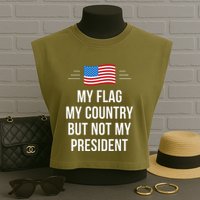 My Flag My Country But Not My President Garment-Dyed Women's Muscle Tee