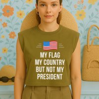 My Flag My Country But Not My President Garment-Dyed Women's Muscle Tee