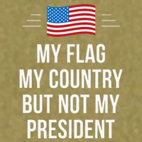 My Flag My Country But Not My President Garment-Dyed Women's Muscle Tee