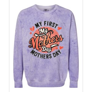 My First Mothers Day Fun Mom Celebration Holiday Thr Meaningful Gift Colorblast Crewneck Sweatshirt