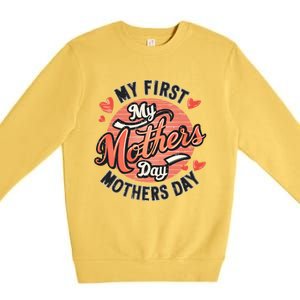 My First Mothers Day Fun Mom Celebration Holiday Thr Meaningful Gift Premium Crewneck Sweatshirt