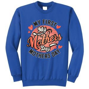 My First Mothers Day Fun Mom Celebration Holiday Thr Meaningful Gift Tall Sweatshirt